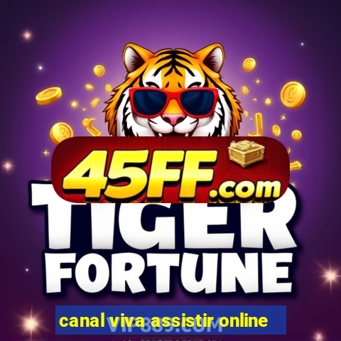 canal viva assistir online